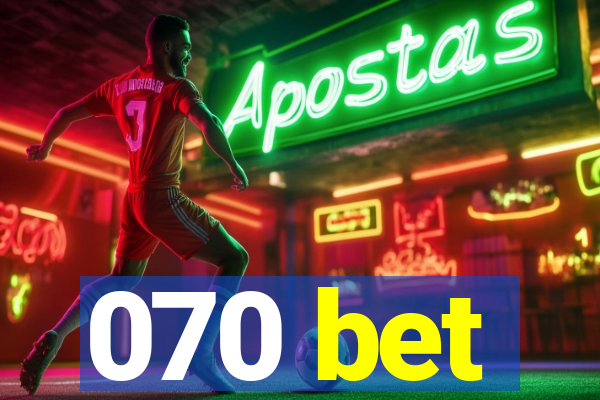 070 bet
